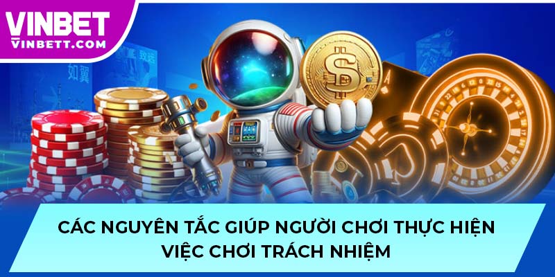Các nguyên tắc giúp người chơi thực hiện việc chơi trách nhiệm