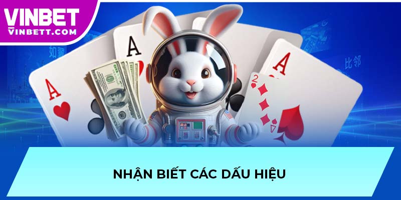 Nhận biết các dấu hiệu