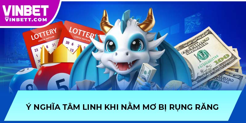 Ý nghĩa tâm linh khi nằm mơ bị rụng răng