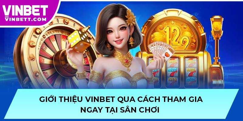 Giới thiệu VINBET qua cách tham gia ngay tại sân chơi