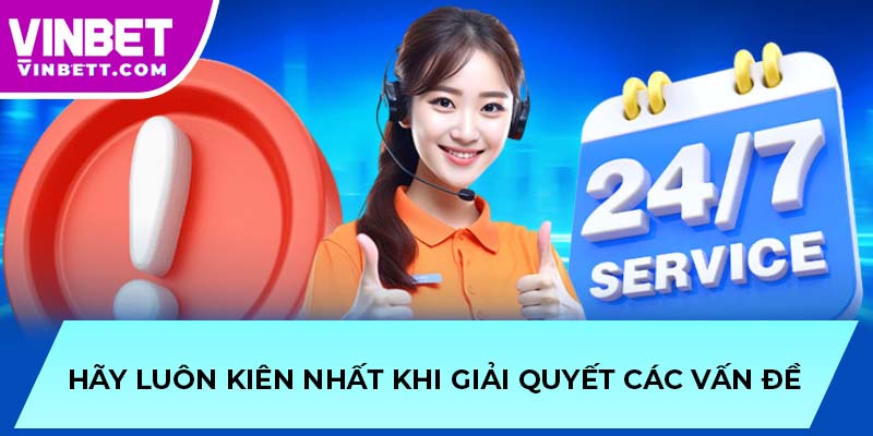 Hãy luôn kiên nhất khi giải quyết các vấn đề